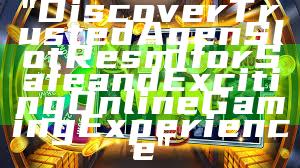 "Discover Trusted Agen Slot Resmi for Safe and Exciting Online Gaming Experience"