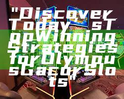 "Discover Today’s Top Winning Strategies for Olympus Gacor Slots"